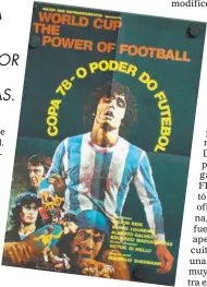  ??  ?? POLEMICO. Afiche de El poder del fútbol, la producción brasileña que derivó en un film político.