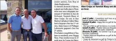  ?? (Photos B. Q.) ?? Eric Roy et Alain Boghossian ont été des footballeu­rs brillants mais ils sont aussi des golfeurs de premier plan ! Alen Crnjac et Yannick Blazy ont décroché la victoire en brut.