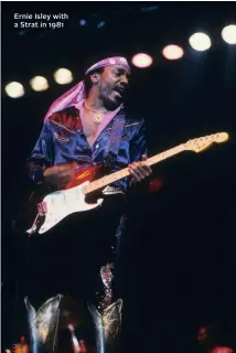  ??  ?? Ernie Isley with a Strat in 1981