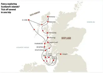  ??  ?? Fancy exploring Scotland’s islands? Tick off several in one trip