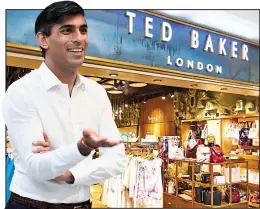  ??  ?? Ted Baker is among 16 firms to lobby Chancellor Rishi Sunak