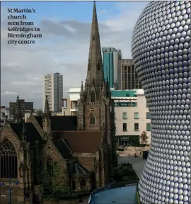  ?? PHOTO: WIKIPEDIA ?? St Martin’s church seen from Selfridges in Birmingham city centre