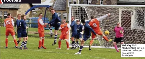  ??  ?? Unlucky Niall McClure (No 8) just fails to connect in front of goal against Strathclyd­e