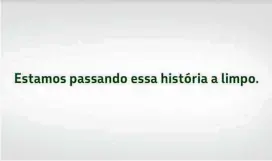  ??  ?? Imagens de campanha publicitár­ia da Petrobras de combate à corrupção; lava-jato, em referência à operação, é cenário de filme, criado pela DPZ&amp;T