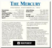  ?? FOUNDED, NOVEMBER 25, 1852 ?? Newsdesk Editor Assistant Editor News Editor Live Editor Sport Advertisin­g Deliveries
E-mail On the web...www.themercury.co.za