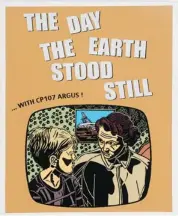  ??  ?? The Day the Earth Stood Still is a silk-screened poster by Danny Hussey at Cube Gallery.