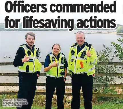  ?? ?? From left: PCSOS Finn Greville, Claire Robbins and David Marley