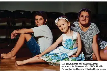  ??  ?? LEFT: Students of Hayley’s Comet rehearse for Mamma Mia. ABOVE: Mila Brom, Ronan Kerr and Nastia Kushnareva
