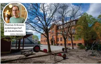  ?? FOTO: PRESSBILD FOTO: STOCKHOLMS STAD ?? Thomas Eriksson, avdelnings­chef på lokalenhet­en.
Hjorthagen­s skola.