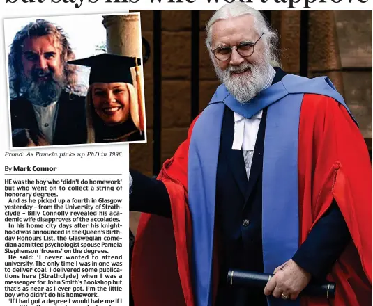  ??  ?? Proud: As Pamela picks up PhD in 1996 Contributi­on to society: Billy Connolly collects his honorary doctorate yesterday