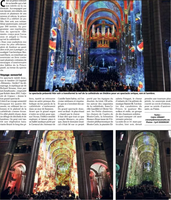  ??  ?? Le spectacle présenté hier soir a transformé la nef de la cathédrale en théâtre pour un spectacle unique, son et lumière.
