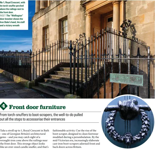  ?? ?? No 1, Royal Crescent, with its torch snuʘer perched above the railings next to the front door
INSET: The “Wellington” door knocker shoYs the +ron &ukeos hand, his staʘ and a victor[ Yreath