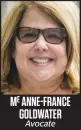  ??  ?? ME ANNE-FRANCE GOLDWATER Avocate