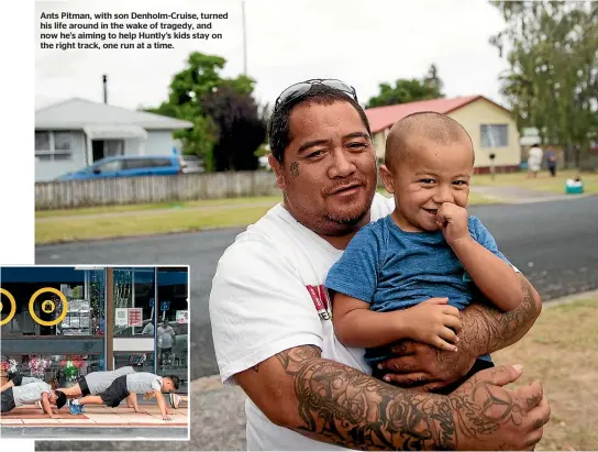  ??  ?? Ants Pitman, with son Denholm-Cruise, turned his life around in the wake of tragedy, and now he’s aiming to help Huntly’s kids stay on the right track, one run at a time.