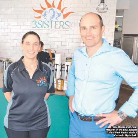  ?? ?? Paula Harris and Shaun Mclaren in the new 3Sisters Cafe in Park Haven Medical Centre in Hyde Park.