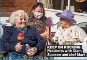  ?? ?? KEEP ON ROCKING Residents with Glam Sparrow and chef Mark