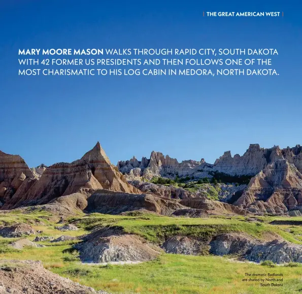  ??  ?? The dramatic Badlands are shared by North and South Dakota