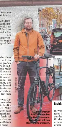  ?? ?? Passionier­ter Fahrradfah­rer: Der grüne Verkehrsse­nator Anjes Tjarks will den Stadtverke­hr umbauen. Bezirk Wandsbek