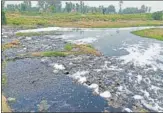  ?? HT FILE ?? HPCB member secretary says the CM is himself monitoring the work of diverting effluent from both the rivers.