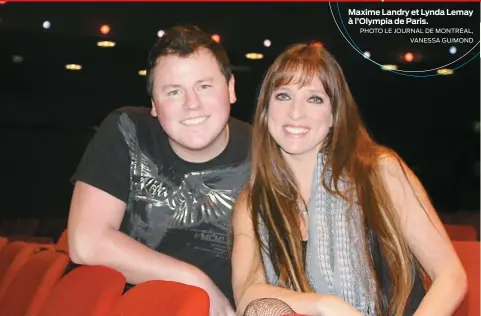  ??  ?? Maxime Landry et Lynda Lemay à l’olympia de Paris. PHOTO LE JOURNAL DE MONTRÉAL,
VANESSA GUIMOND