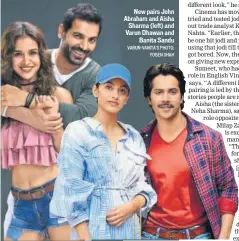  ?? VARUNVANIT­A’S PHOTO: YOGEN SHAH ?? New pairs John Abraham and Aisha Sharma (left) and Varun Dhawan and Banita Sandu