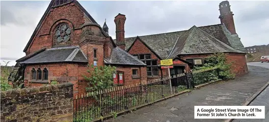  ?? ?? A Google Street View Image Of The Former St John’s Church In Leek.