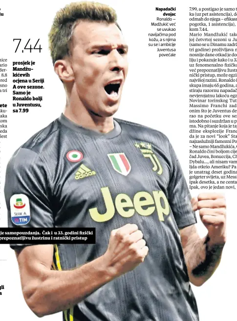  ??  ?? Napadački dvojac Ronaldo – Madžukić već se uvukao navijačima pod kožu, a s njima su se i ambicije Juventusa povećale