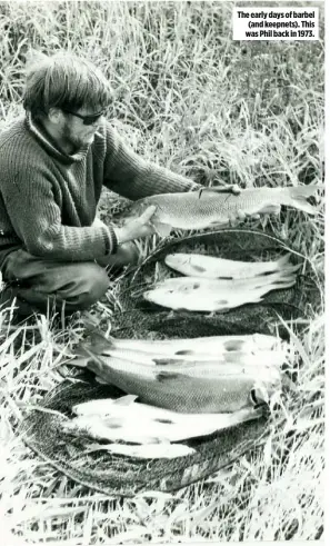  ??  ?? The early days of barbel (and keepnets). This was Phil back in 1973.