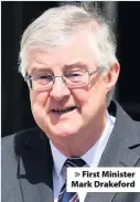  ??  ?? > First Minister Mark Drakeford