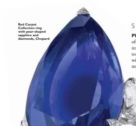  ??  ?? Red Carpet Collection ring with pear-shaped sapphire and diamonds, Chopard