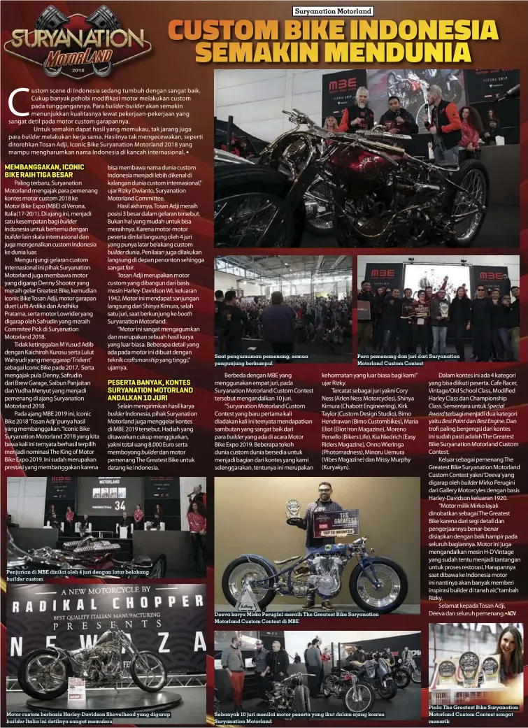  ??  ?? Penjurian di MBE dinilai oleh 4 juri dengan latar belakang builder custom Deeva karya Mirko Perugini meraih The Greatest Bike Suryanatio­n Motorland Custom Contest di MBE Piala The Greatest Bike Suryanatio­n Motorland Custom Contest sangat menarik Motor custom berbasis Harley-davidson Shovelhead yang digarap builder Italia ini detilnya sangat memukau Sebanyak 10 juri menilai motor peserta yang ikut dalam ajang kontes Suryanatio­n Motorland Saat pengumuman pemenang, semua pengunjung berkumpul Para pemenang dan juri dari Suryanatio­n Motorland Custom Contest