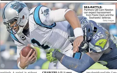  ?? Getty Images ?? SEA-RATTLE: Panthers QB Cam Newton can expect harrassmen­t from Frank Clark and the Seahawks’ defense.