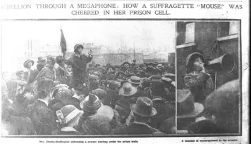  ??  ?? CAT AND MOUSE: Above, a ‘Daily Sketch’ photo of Hanna addressing a meeting outside Mountjoy, where suffragett­e Kathleen Houston was imprisoned in 1914. Below, Hanna and Francis