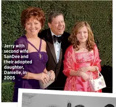  ??  ?? Jerry with second wife SanDee and their adopted daughter, Danielle, in 2005