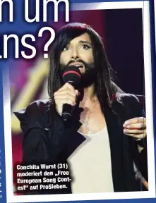 ??  ?? Conchita Wurst (31) moderiert den „Free European Song Contest“auf ProSieben.