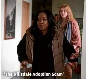  ?? LIFETIME ?? ‘The Hillsdale Adoption Scam’