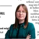  ?? ?? LOUISE BORNHALL Redaktör
Prata med mig! louise.bornhall @mitti.se