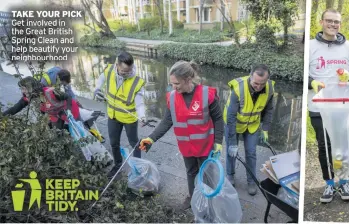  ??  ?? TAKE YOUR PICK Get involved in the Great British Spring Clean and help beautify your neighbourh­ood