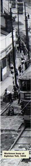  ??  ?? Workmen busy at Eglinton Toll, 1946