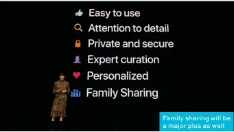  ??  ?? Family sharing will be a major plus as well