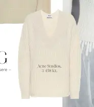  ??  ?? Acne Studios, 3 458 kr.