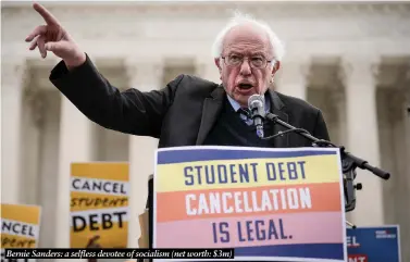  ?? ?? Bernie Sanders: a selfless devotee of socialism (net worth: $3m)
