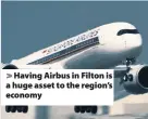  ??  ?? Having Airbus in Filton is a huge asset to the region’s economy