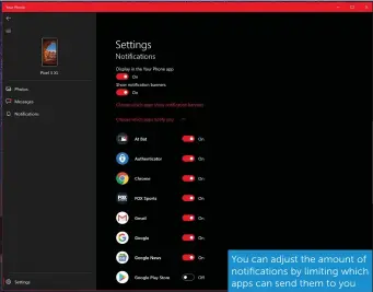  ??  ?? You can adjust the amount of notificati­ons by limiting which apps can send them to you