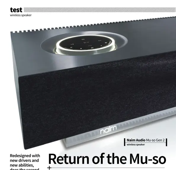  ??  ?? Naim Audio Mu-so Gen 2 wireless speaker