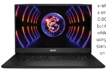  ?? ?? The Titan GT77 HX is a powerhouse that leaps ahead of every other laptop on this list.