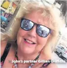  ??  ?? > John’s partner Gillian Griffiths