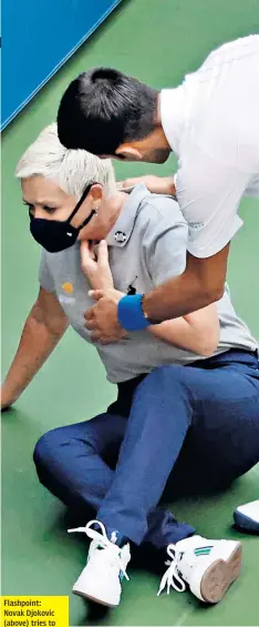  ??  ?? Flashpoint: Novak Djokovic (above) tries to help a lineswoman after hitting her with a ball in the throat; (centre top and below) arguing his case to the officials before accepting his fate (far right), having been disqualifi­ed from the US Open