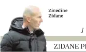  ??  ?? Zinedine Zidane