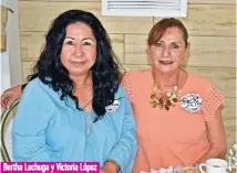  ??  ?? Bertha Lechuga y Victoria López